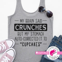 My brain said crunches funny svg png dxf eps SVG DXF PNG Cutting File