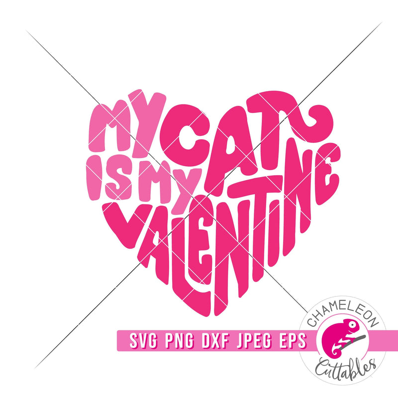 My cat is my Valentine svg png dxf eps jpeg SVG DXF PNG Cutting File