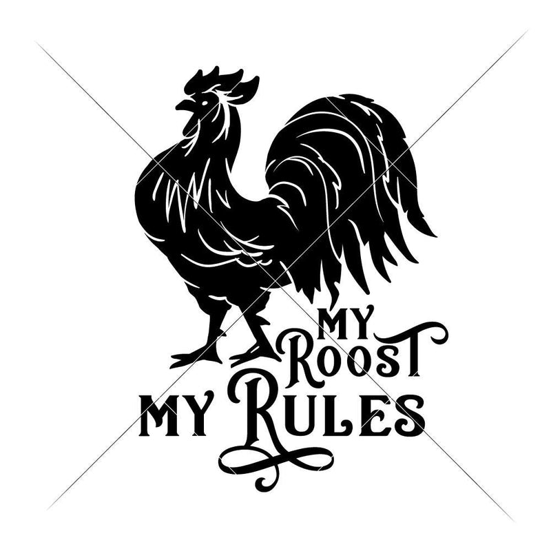 My roost my rules svg png dxf eps SVG DXF PNG Cutting File