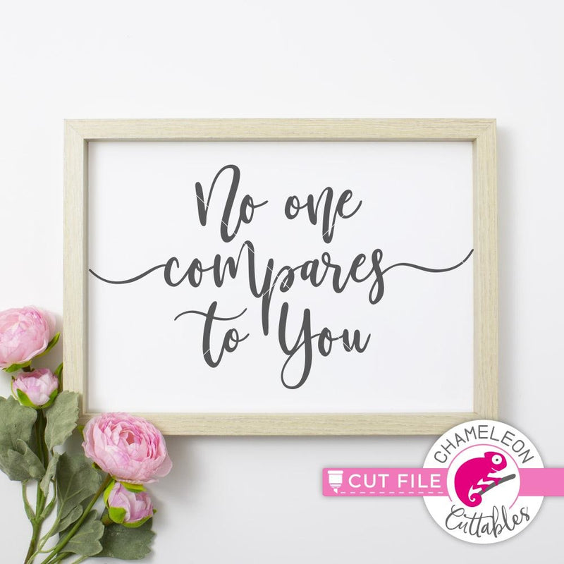 No one compares to you svg png dxf eps SVG DXF PNG Cutting File
