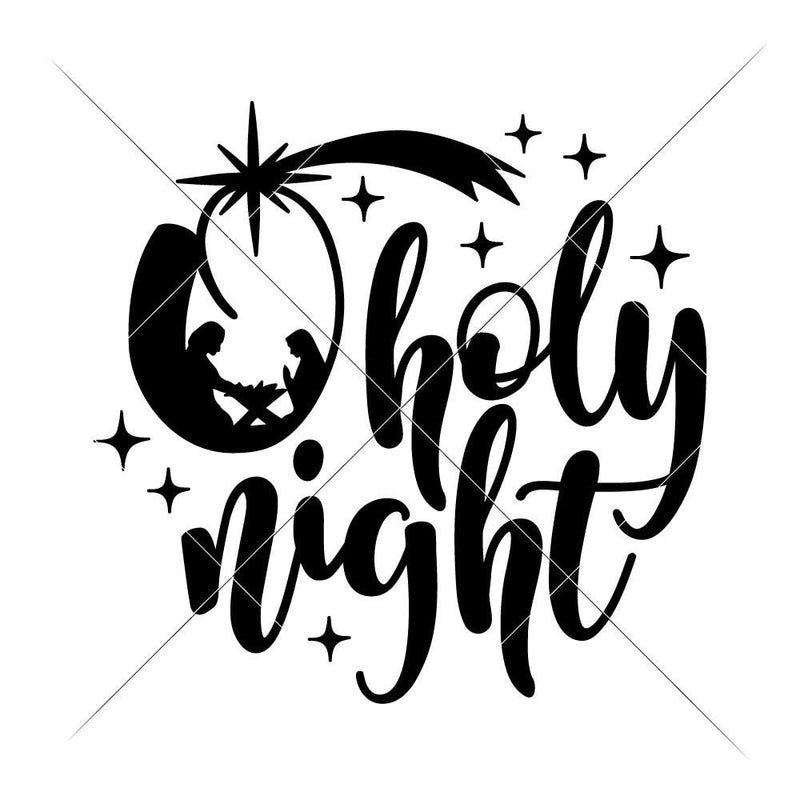 O Holy Night With Nativity Scene Svg Png Dxf Eps Svg Dxf Png Cutting File