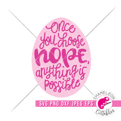Once you choose hope anything is possible Easter svg png dxf eps jpeg
