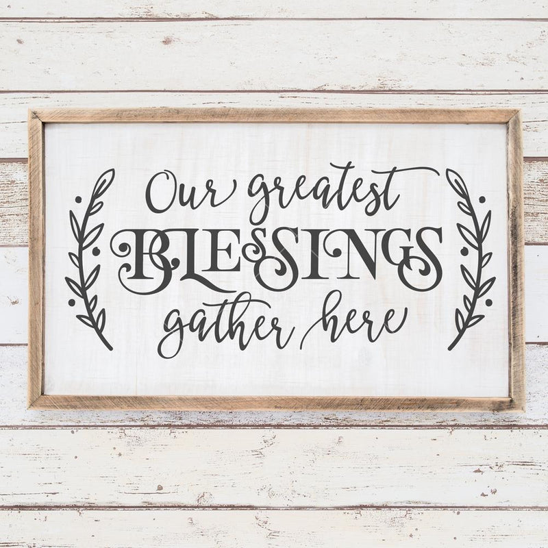 Our Greatest Blessings Gather Here Svg Png Dxf Eps Svg Dxf Png Cutting File