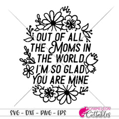 Out of all the Moms in the World svg png dxf eps SVG DXF PNG Cutting File