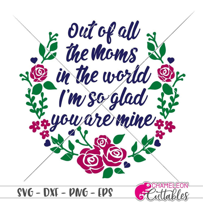 Out of all the Moms round svg png dxf eps SVG DXF PNG Cutting File