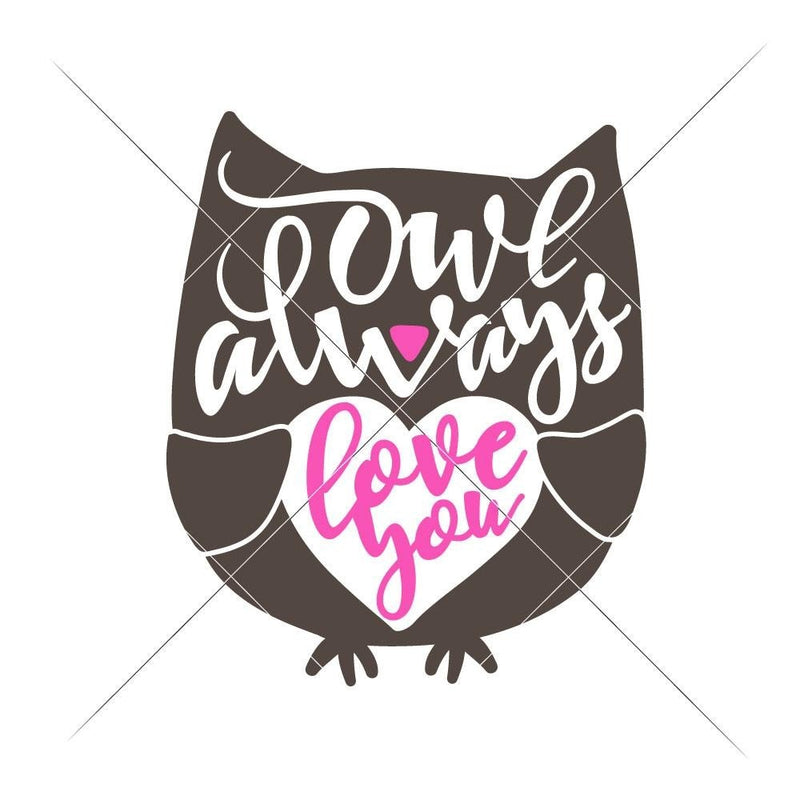 Owl Always Love You Svg Png Dxf Eps Svg Dxf Png Cutting File