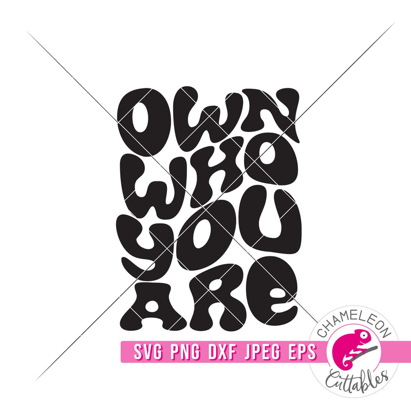 Own who you are Retro svg png dxf eps jpeg SVG DXF PNG Cutting File