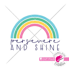 Persevere and Shine Rainbow svg png dxf eps jpeg SVG DXF PNG Cutting File