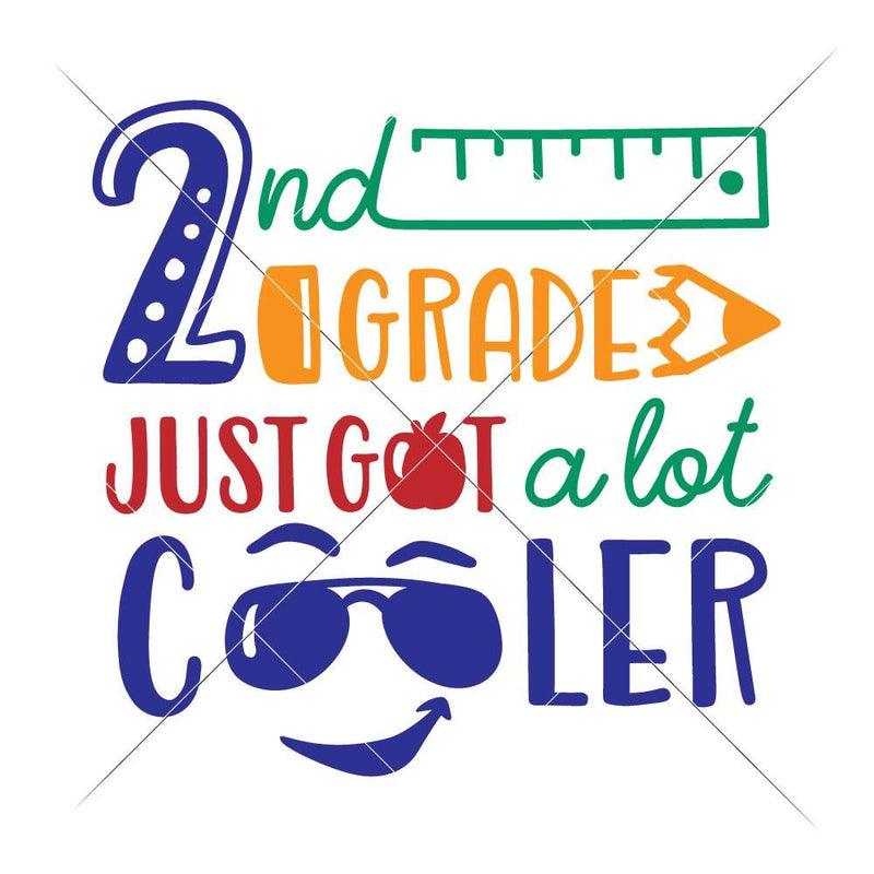 Second Grade Just Got A Lot Cooler Svg Png Dxf Eps Svg Dxf Png Cutting File