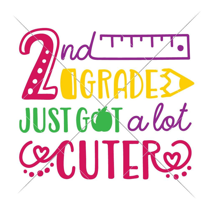 Second Grade Just Got A Lot Cuter Svg Png Dxf Eps Svg Dxf Png Cutting File