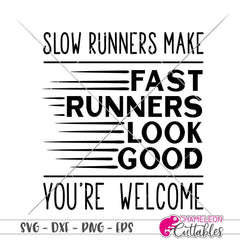 Slow Runners make fast Runners look good svg png dxf eps SVG DXF PNG Cutting File