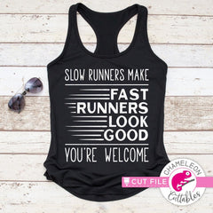 Slow Runners make fast Runners look good svg png dxf eps SVG DXF PNG Cutting File