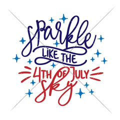 Sparkle Like The 4Th Of July Sky Svg Png Dxf Eps Svg Dxf Png Cutting File