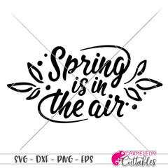 Spring Is In The Air Svg Png Dxf Eps Svg Dxf Png Cutting File
