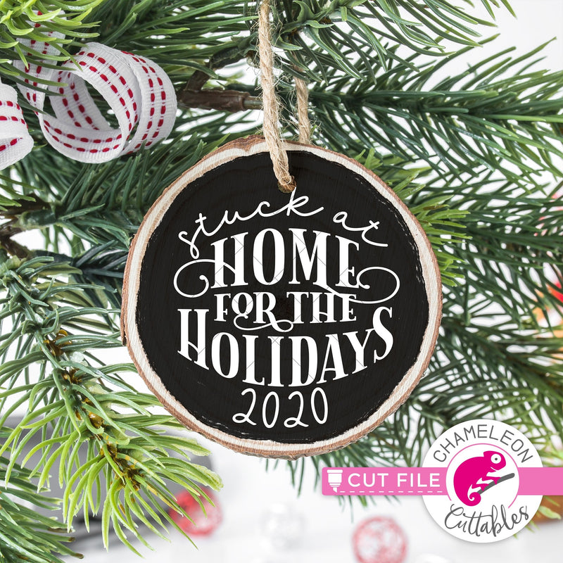 Stuck at Home for the Holidays 2020 svg png dxf eps jpeg SVG DXF PNG Cutting File