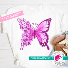 Sublimation design Make your heart the prettiest thing about you watercolor PNG file Sublimation PNG