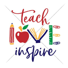 Teach Love Inspire Multi Color - School Teacher Appreciation Svg Png Dxf Eps Svg Dxf Png Cutting File