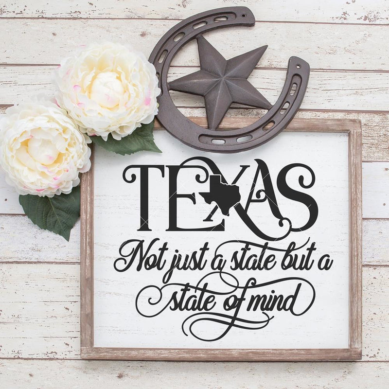 Texas Not Just A State But A State Of Mind Svg Png Dxf Eps Svg Dxf Png Cutting File