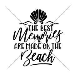 The Best Memories Are Made On The Beach Svg Png Dxf Eps Svg Dxf Png Cutting File