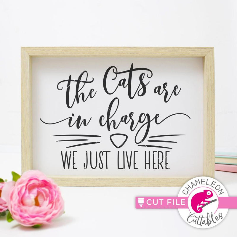 The cats are in charge we just live here svg png dxf eps SVG DXF PNG Cutting File