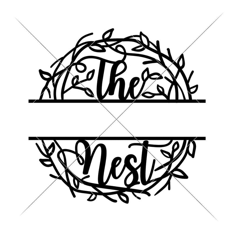 The Nest Split Design For Family Name Svg Png Dxf Eps Svg Dxf Png Cutting File