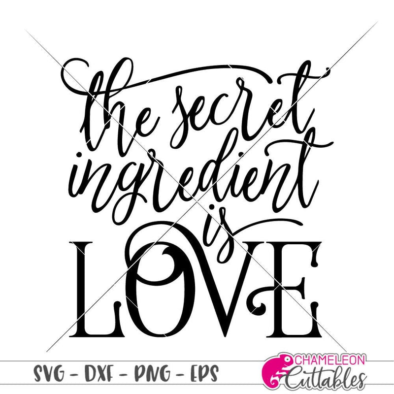 The secret Ingredient is Love svg png dxf eps SVG DXF PNG Cutting File