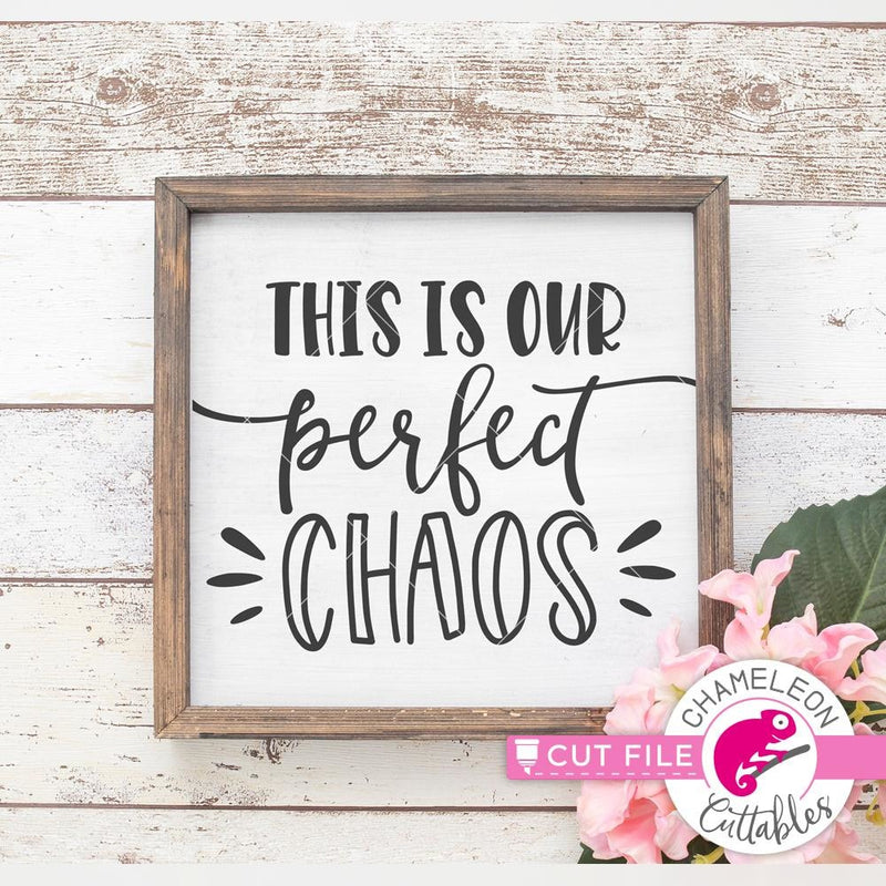 This Is Our Perfect Chaos Svg Png Dxf Eps Svg Dxf Png Cutting File