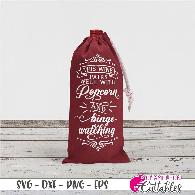 This Wine Pairs Well With Popcorn And Binge-Watching Svg Png Dxf Eps Svg Dxf Png Cutting File