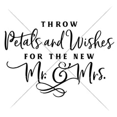 Throw Petals And Wishes For The New Mr. And Mrs. Sign Svg Png Dxf Eps Svg Dxf Png Cutting File