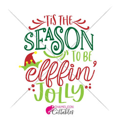 Tis The Season To Be Elffin Jolly Svg Png Dxf Eps Svg Dxf Png Cutting File