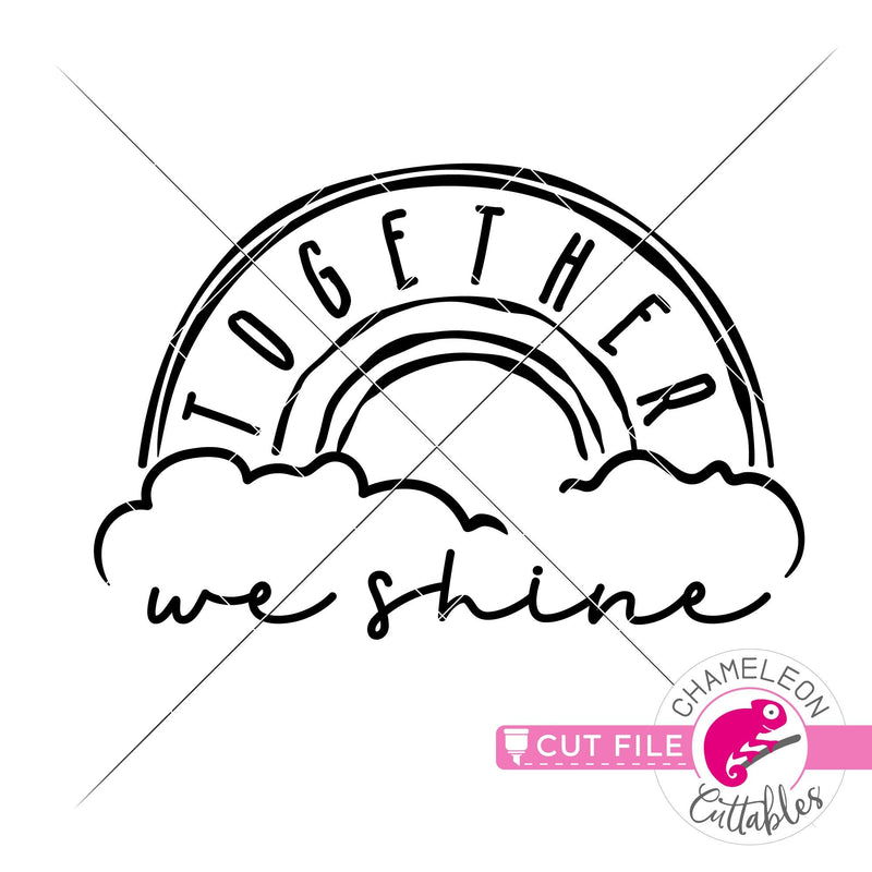 Together we shine Rainbow svg png dxf eps jpeg SVG DXF PNG Cutting File
