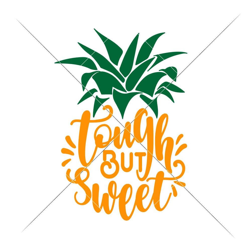 Tough But Sweet Pineapple Svg Png Dxf Eps Svg Dxf Png Cutting File
