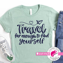 Travel far enough to find yourself svg png dxf eps jpeg SVG DXF PNG Cutting File