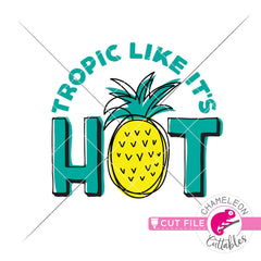 Tropic like it’s hot svg png dxf eps jpeg SVG DXF PNG Cutting File