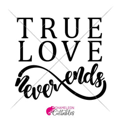True Love Never Ends Svg Png Dxf Eps Svg Dxf Png Cutting File