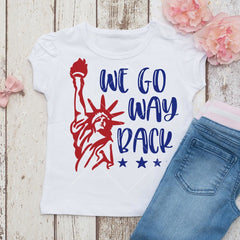 We Go Way Back - For Girls 4Th Of July Shirt Svg Png Dxf Eps Svg Dxf Png Cutting File