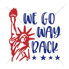 We Go Way Back - For Girls 4Th Of July Shirt Svg Png Dxf Eps Svg Dxf Png Cutting File