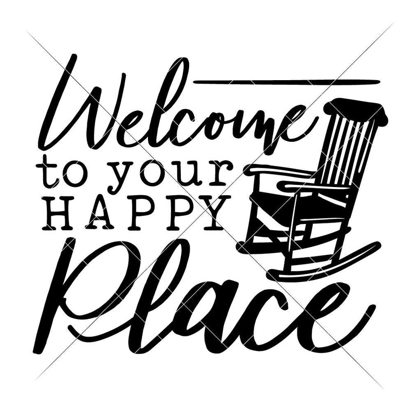 Welcome To Your Happy Place Svg Png Dxf Eps Svg Dxf Png Cutting File