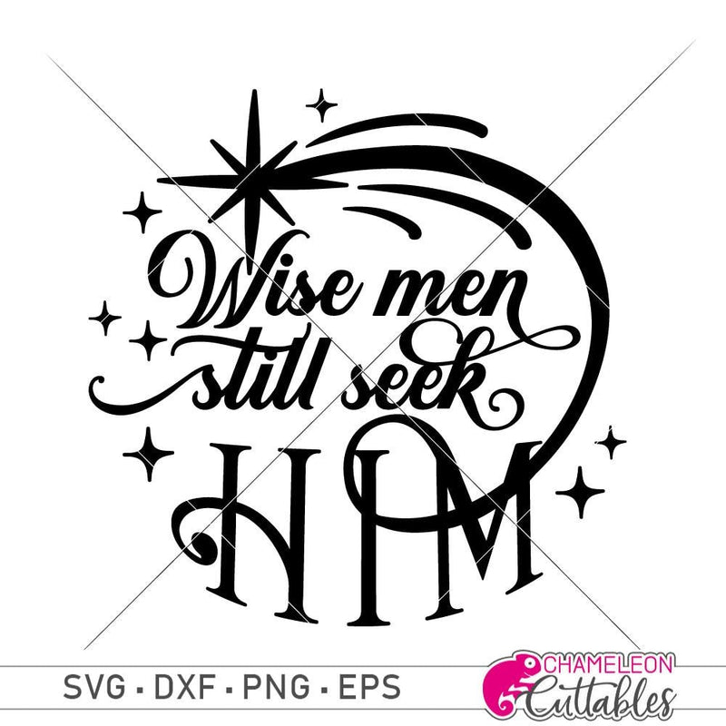 Wise Men Still Seek Him Svg Png Dxf Eps Svg Dxf Png Cutting File