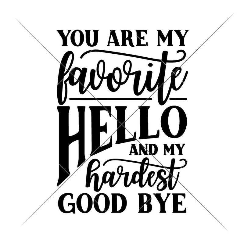 You Are My Favorite Hello Svg Png Dxf Eps Svg Dxf Png Cutting File