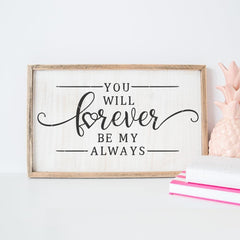 You Will Forever Be My Always Svg Png Dxf Eps Svg Dxf Png Cutting File