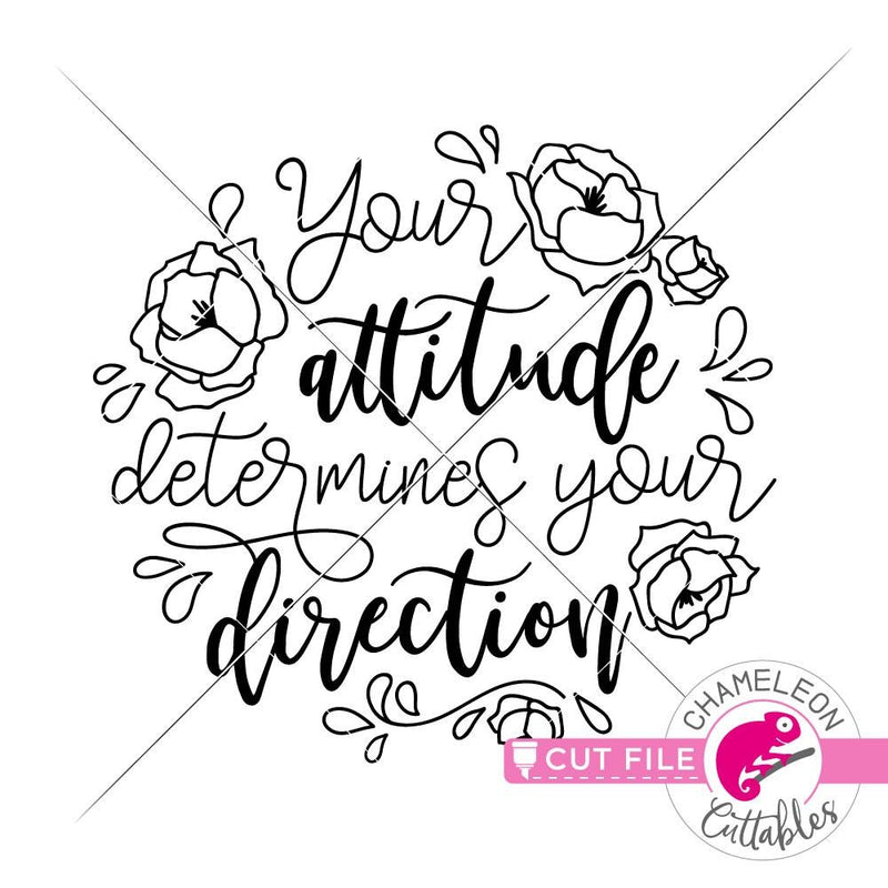 Your attitude determines your direction svg png dxf eps SVG DXF PNG Cutting File