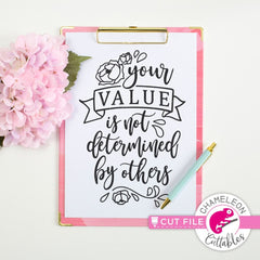 Your Value is not determined by others svg png dxf eps SVG DXF PNG Cutting File